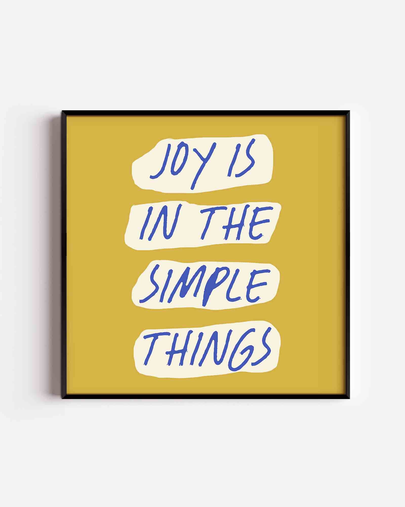 Joy is in the simple things Poster