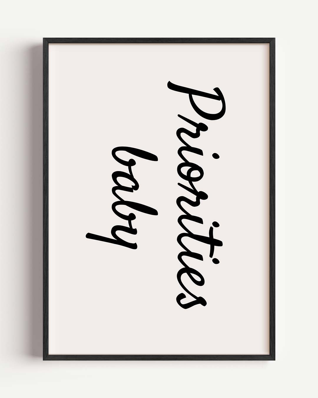 Priorities Baby Spreuk Poster-WallArtistic