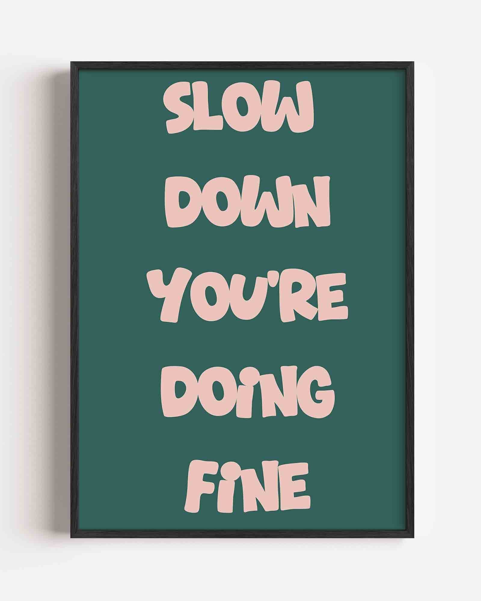 Slow down you're doing fine Poster