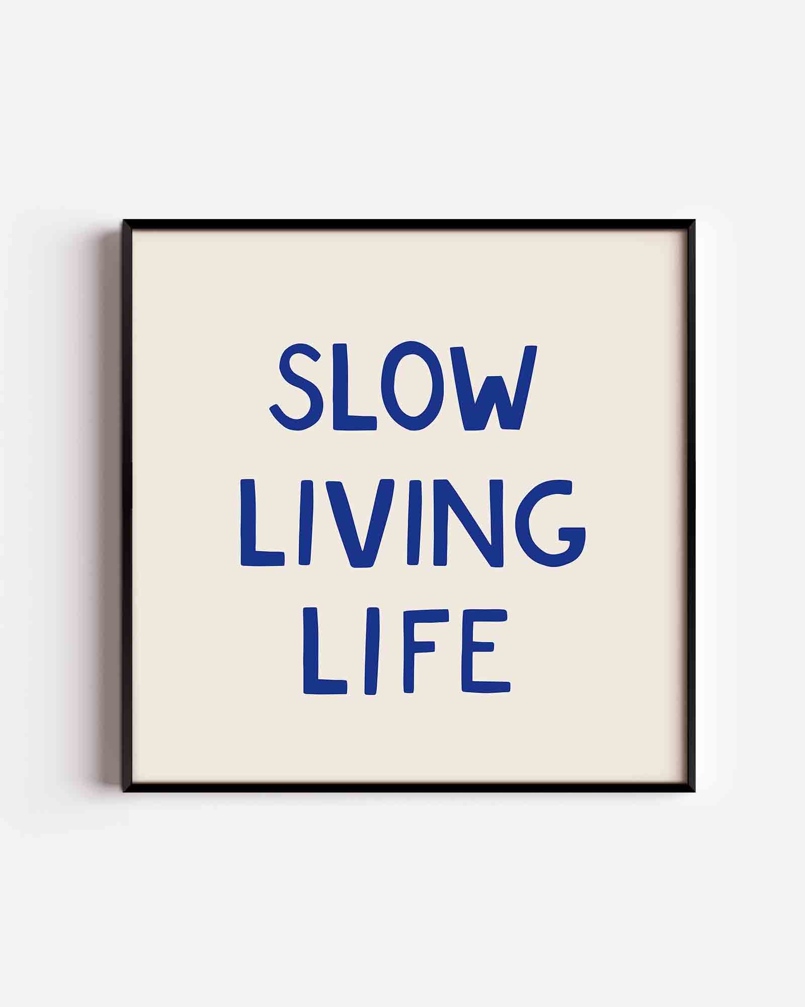 Slow living life Poster