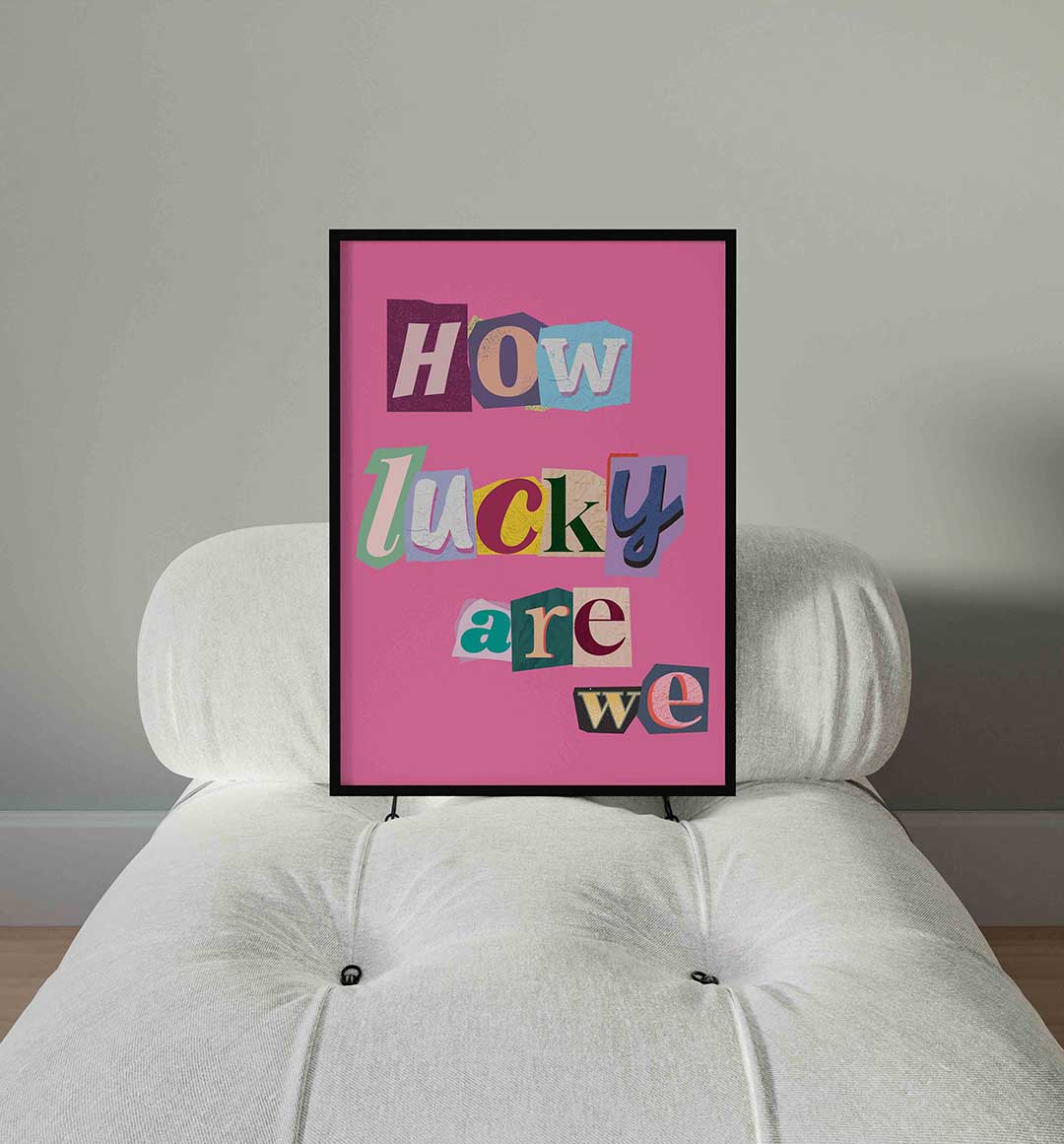 How lucky are we Poster
