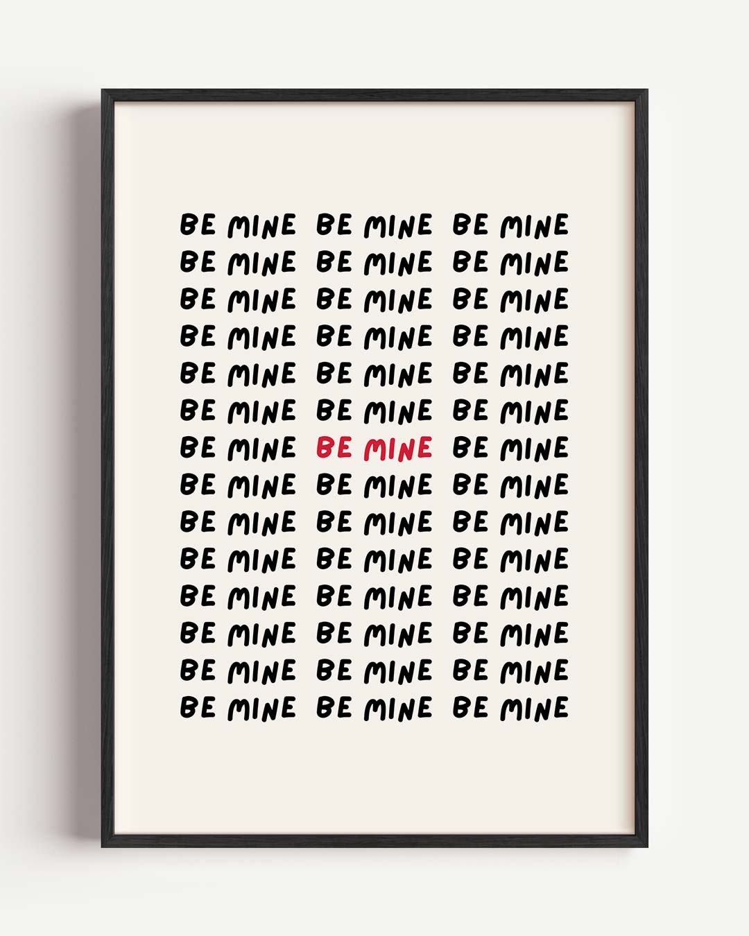 Be Mine Typografie Poster-WallArtistic
