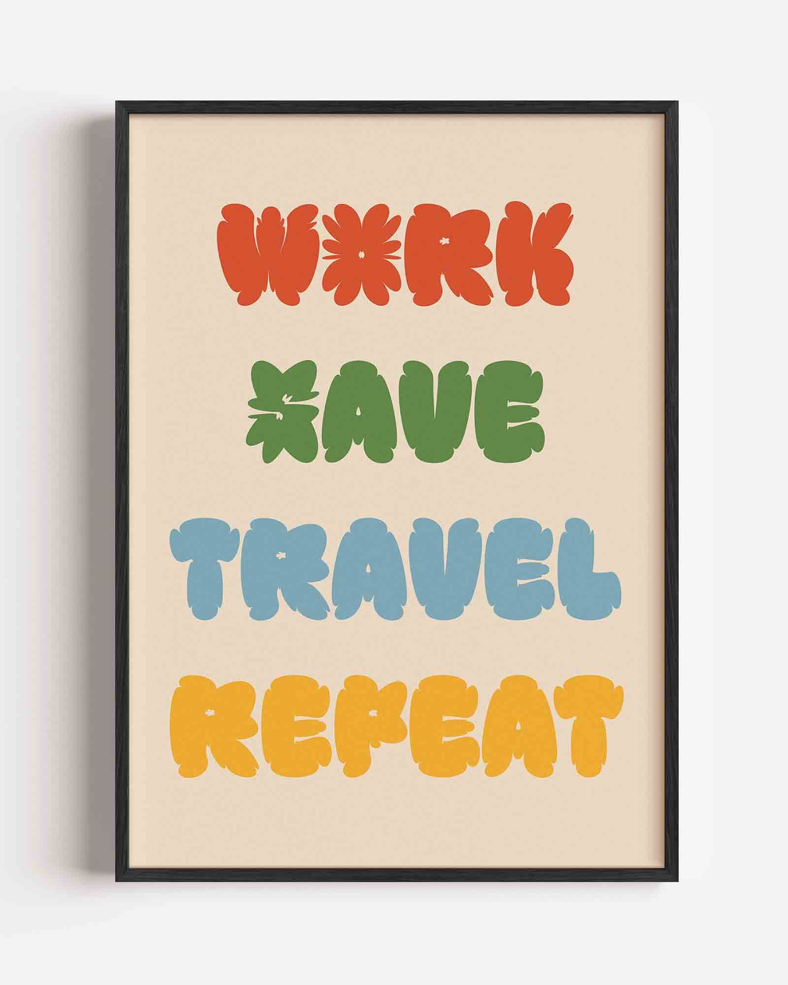 Work save travel repeat Poster