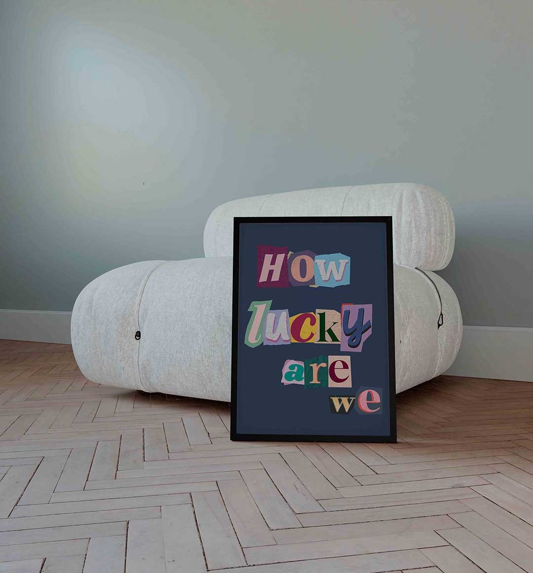 How lucky are we Poster