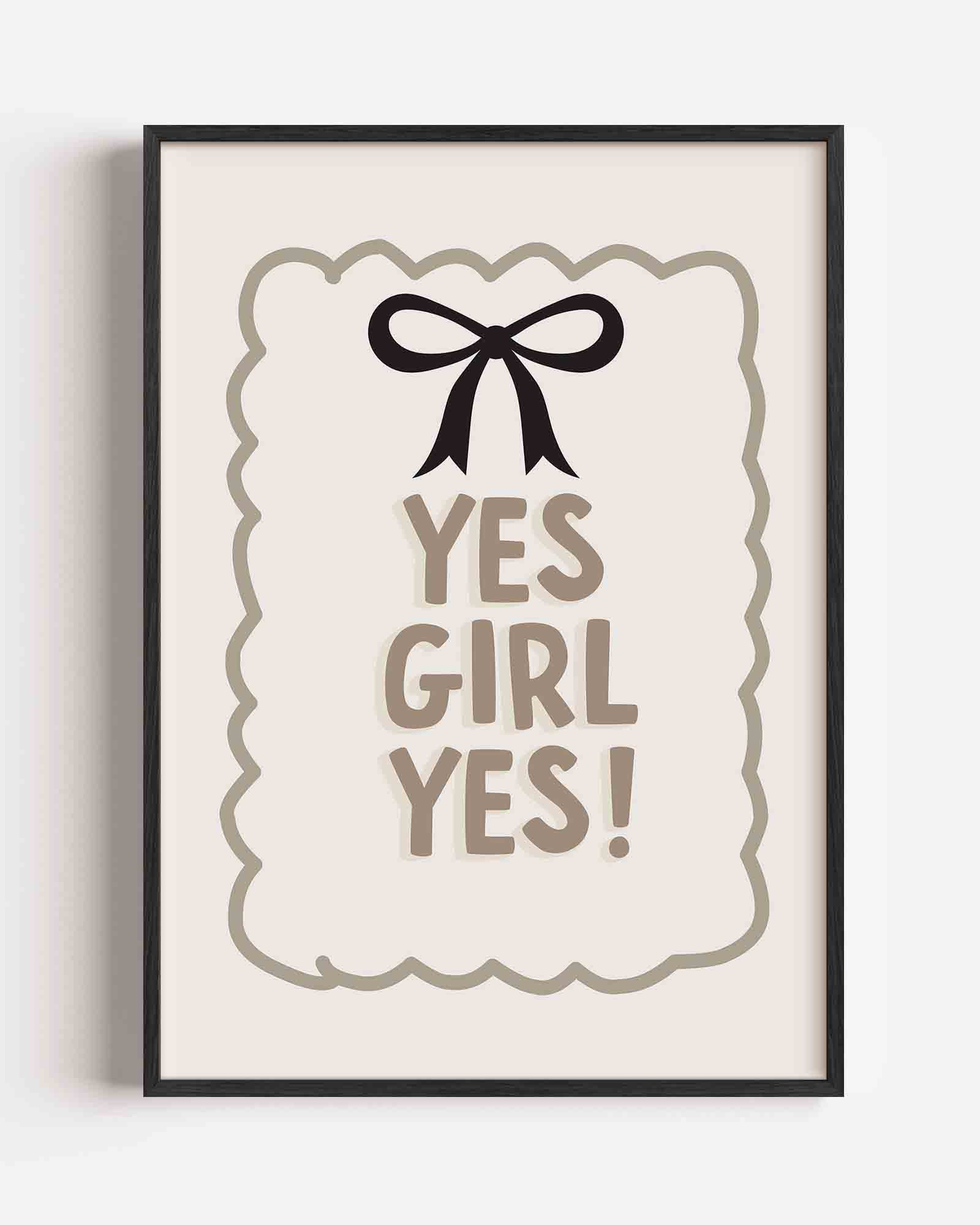 Yes girl yes Poster