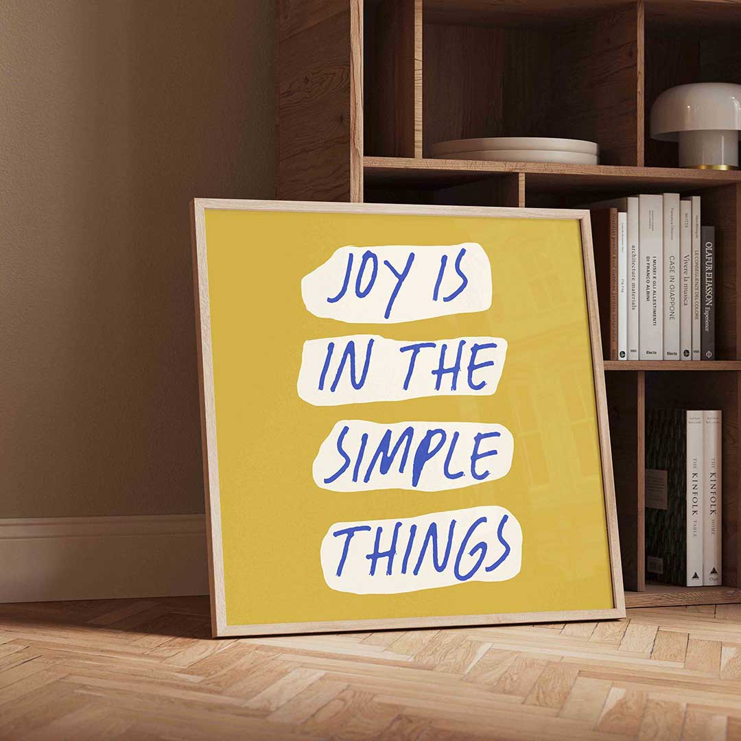 Joy is in the simple things Poster