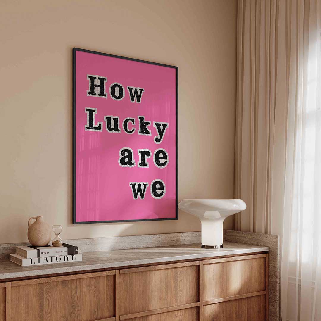 How lucky are we Poster