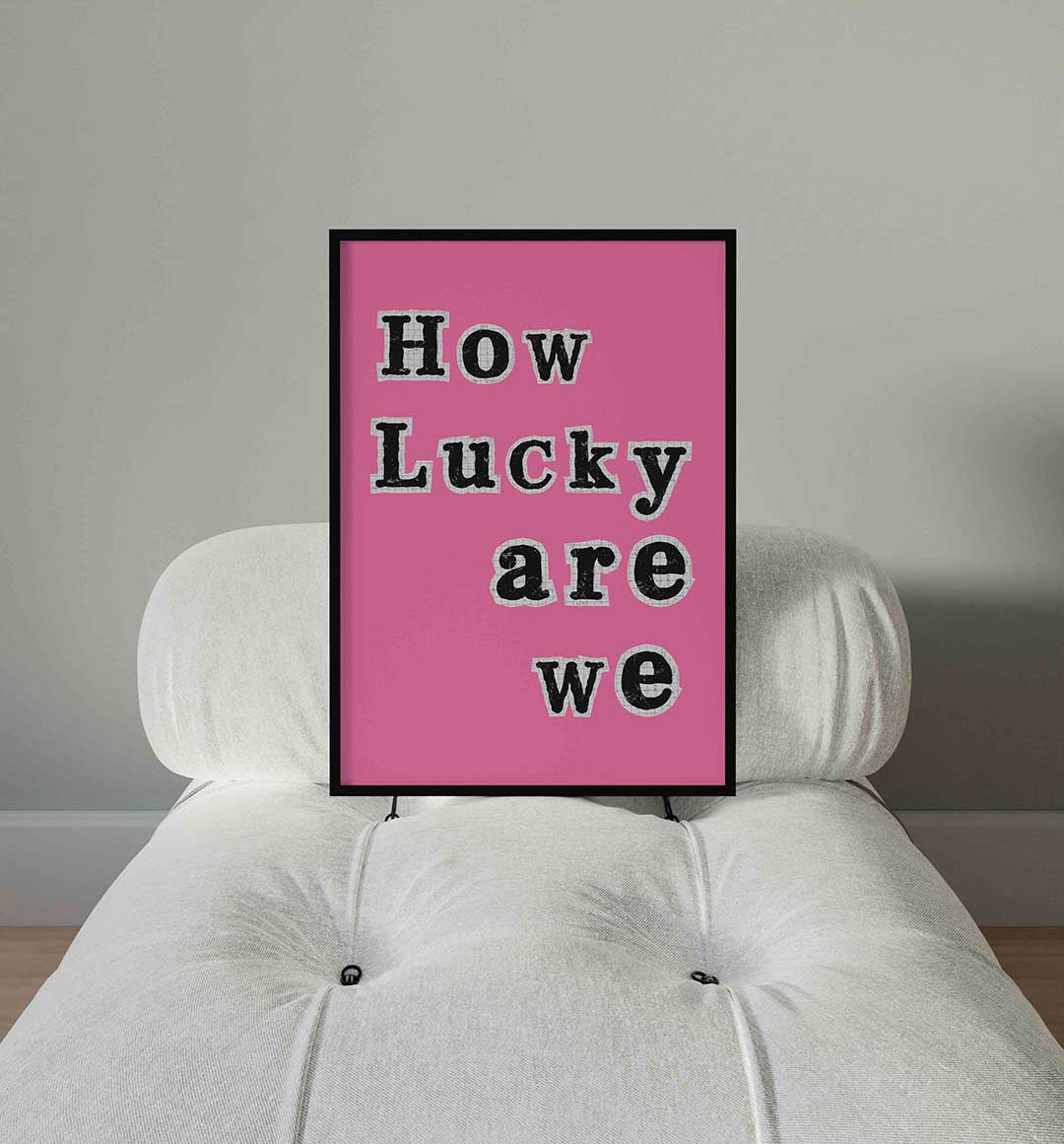 How lucky are we Poster