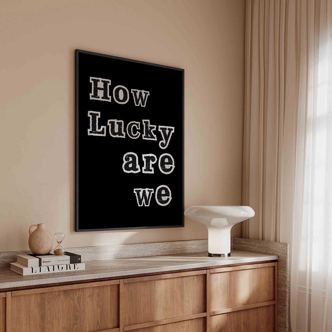 How lucky are we Poster
