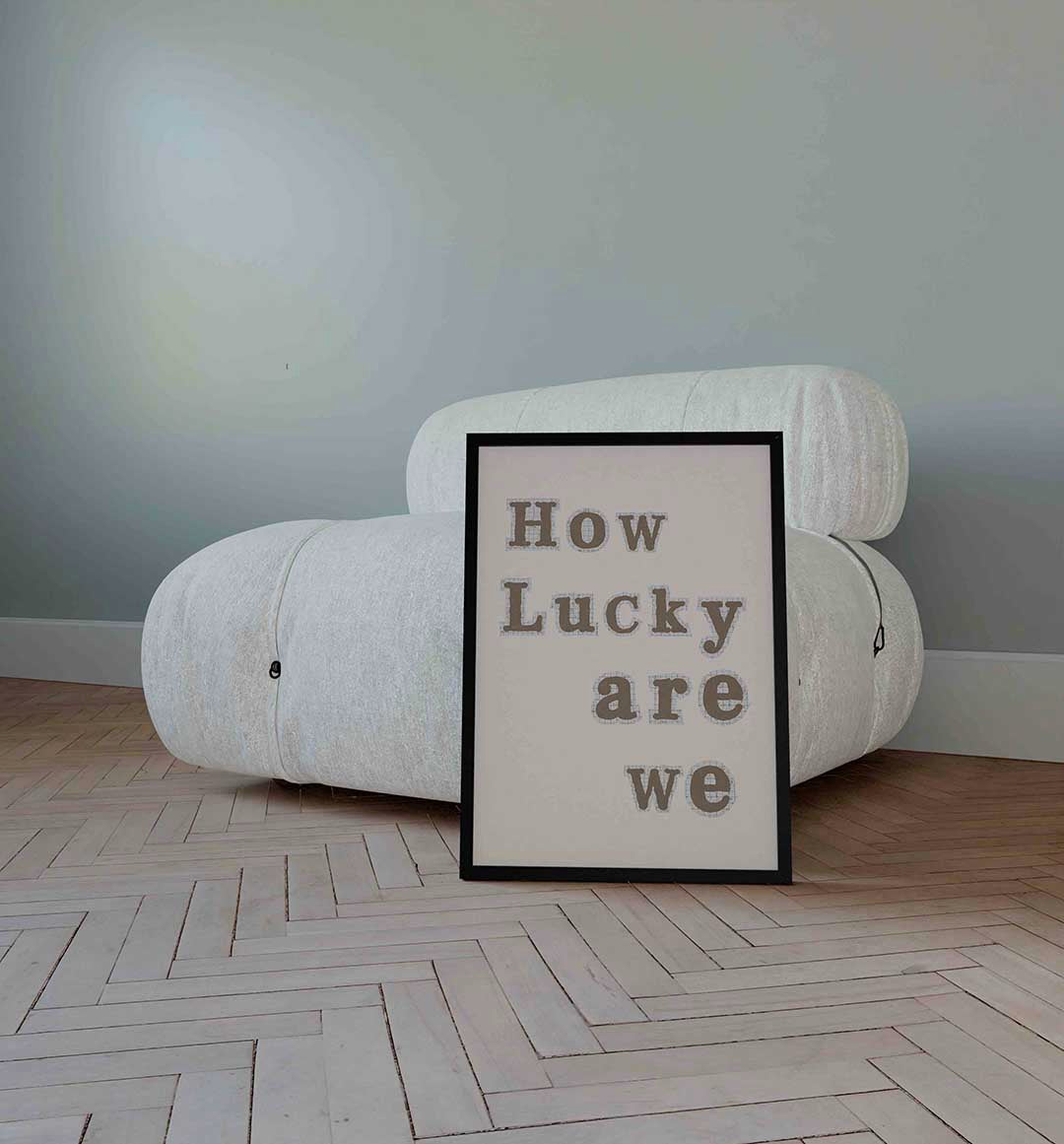 How lucky are we Poster