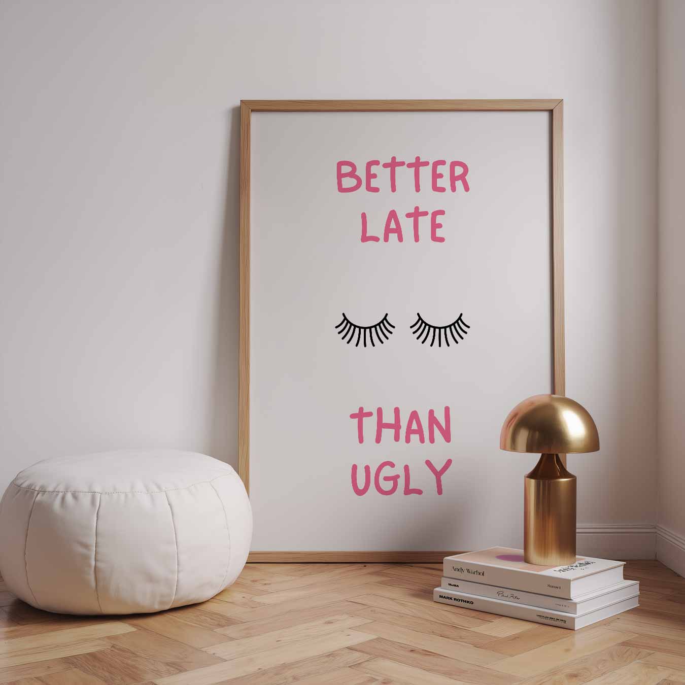 Better Late Than Ugly Poster-WallArtistic