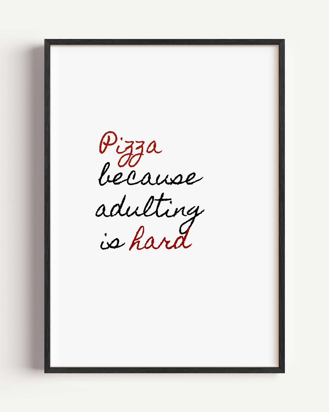 Pizza Omdat Volwassen Zijn Moeilijk Is Poster-WallArtistic